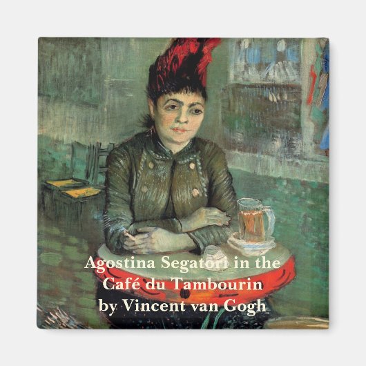 Agostina Segatori, Cafe du Tambourin von Van Gogh Magnet (Vorne)