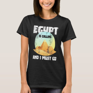 Ägypten ruft und ich muss nach Ägypten gehen T-Shirt