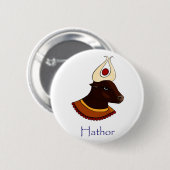 Ägyptische Göttin - Hathor-Abzeichen Button (Vorne & Hinten)
