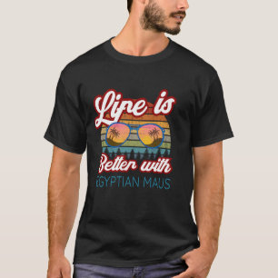 Ägyptische Mau Katze "Das Leben ist besser mit ägy T-Shirt