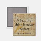 Ägyptisches Sprichwort über Schönheit und Perfekti Magnet (Vorderseite/Rückseite)