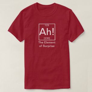 Ah! Das Element der überraschenden Funny Chemistr T-Shirt