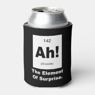 Ah! Das Element der Überraschung Dosenkühler