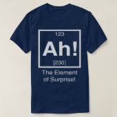 Ah das Element der Überraschung Funny Chemistry Sc T-Shirt (Design vorne)