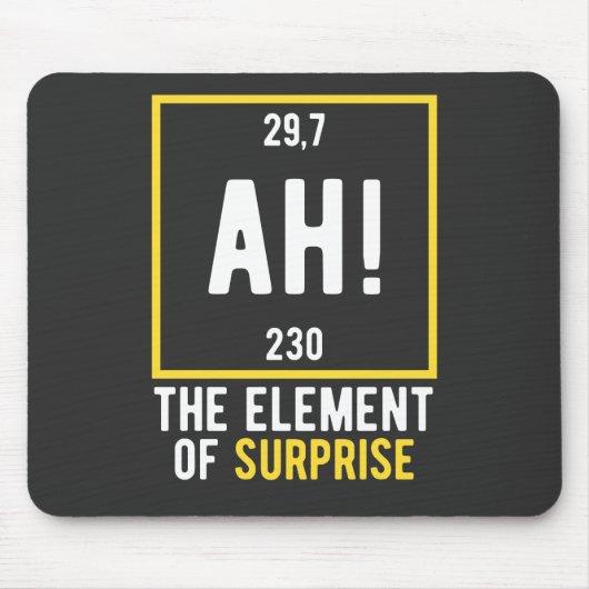 Ah das Element der Überraschung Mousepad (Vorne)