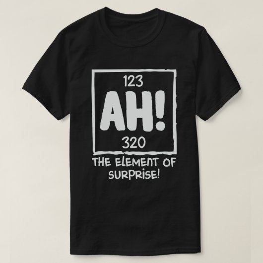 Ah das Element des Spaßes der überraschenden Chemi T-Shirt (Design vorne)