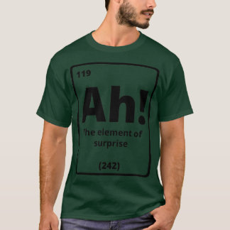 Ah das Element überraschend lustig T-Shirt