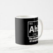 Ah! Das Element von überraschendem Funny Chemistry Kaffeetasse (VorderseiteRechts)