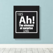 Ah! Das Element von überraschendem Funny Chemistry Leinwanddruck (Insitu (Holzboden))