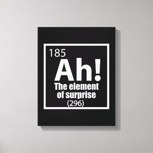 Ah! Das Element von überraschendem Funny Chemistry Leinwanddruck (Vorderseite)