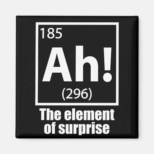 Ah! Das Element von überraschendem Funny Chemistry Magnet (Vorne)