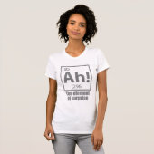Ah! Das Element von überraschendem Funny Chemistry T-Shirt (Vorne ganz)