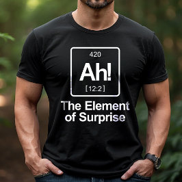 Ah! Das Element von überraschendem Periodic Table  T-Shirt