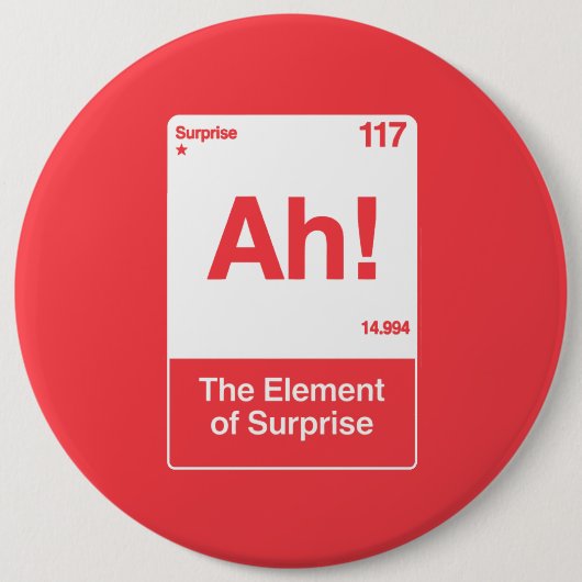 Ah Das Überraschungselement - Lustige Chemie Button (Vorderseite)