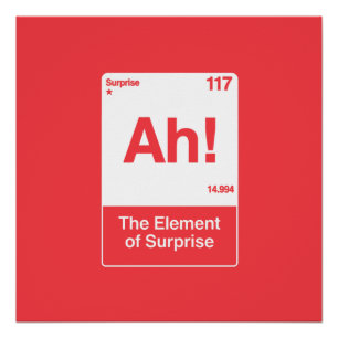 Ah Das Überraschungselement - Lustige Chemie Poster