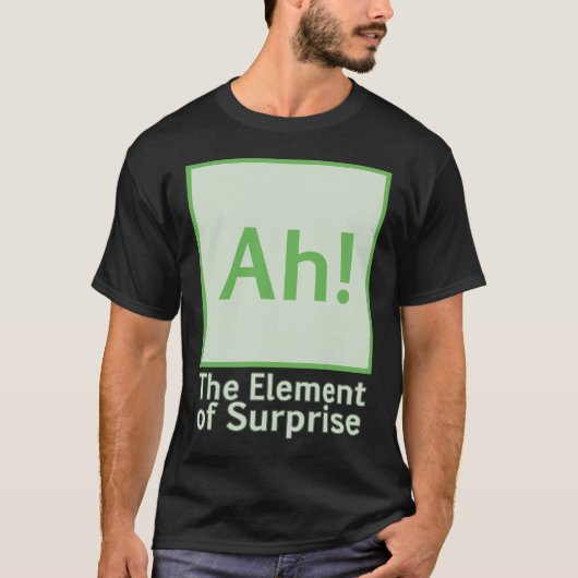 Ah! Das Überraschungselement T-Shirt (Vorderseite)