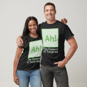 Ah! Das Überraschungselement T-Shirt (Unisex)
