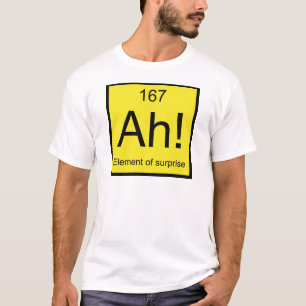 Ah! Element der Überraschung T-Shirt