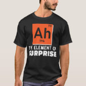 Ah Element überraschender Chemie Funny Student T-Shirt (Vorderseite)