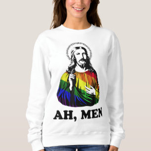 Ah Männer Funny Jesus Christlich Rainbow LGBT, Pri Sweatshirt