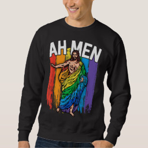 Ah Men Gay Jesus Funny LGBTQ gibt Rainbow Sweatshirt
