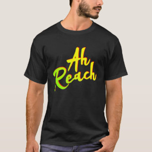 Ah Reach Trinidad Karneval Soca 2019 T-Shirt