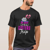 Ah Schiff Es ist eine Schwesterreise, Girls Trip P T-Shirt (Vorderseite)