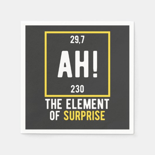 Ah The Element of Surprise Serviette (Vorderseite)