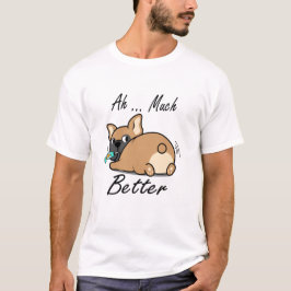 Ah Viel besser, lustige Bulldoggen Liebhaber T-Shirt