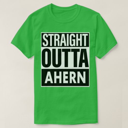 Ahern Name Straight Outta Ahern T-Shirt (Design vorne)
