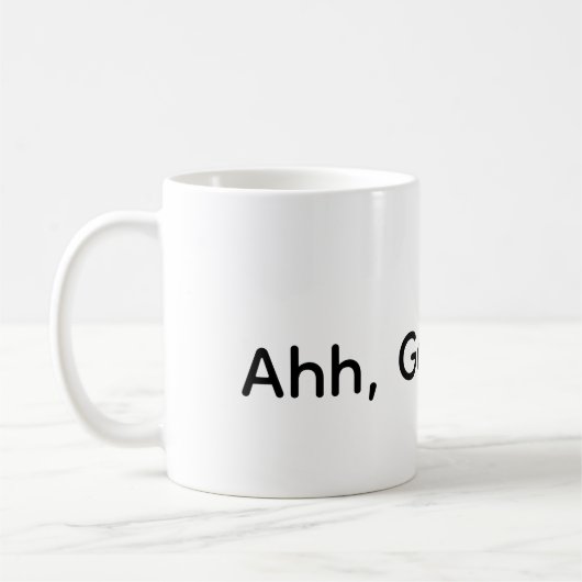 Ahh, guten Tag!  Kaffeetasse (Links)