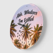 Ahh Whatever I'm Retired Palm Trees Blue Sky Große Wanduhr (Winkel)