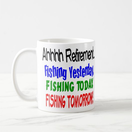 Ahhhh Ruhestand, der heute fischt…. Kaffeetasse (Links)