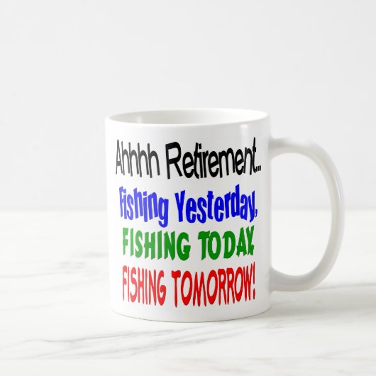 Ahhhh Ruhestand, der heute fischt…. Kaffeetasse (Rechts)