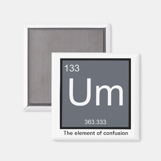 Ähm, das Element der Verwirrung - Magnet (Vorderseite/Rückseite)