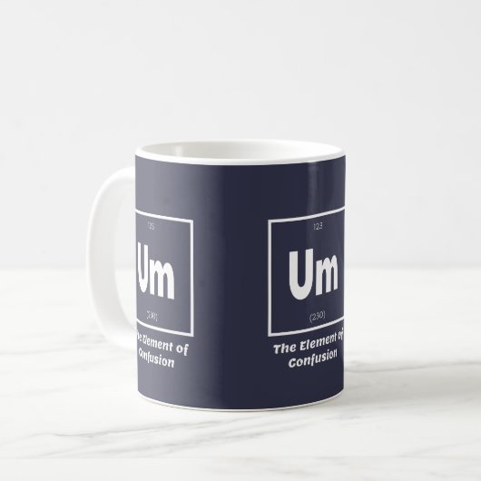 Ähm Element der Verwirrung Chemestry Funny Kaffeetasse (Vorderseite Links)