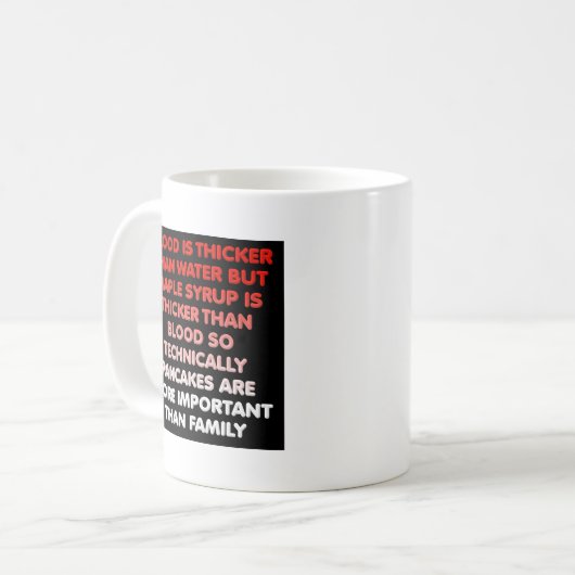 Ahornsirup ist dicker als Wasser-Funny-Mug Kaffeetasse (Vorderseite Links)