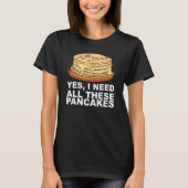 Ahornsirup Pancake Frühstück für einen Pancake Mak T-Shirt (Vorderseite)