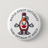 Ahornsirup Samstag Button (Vorderseite)