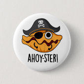 Ahoy-ster Funny Pirate Oyster Pun Button (Vorderseite)