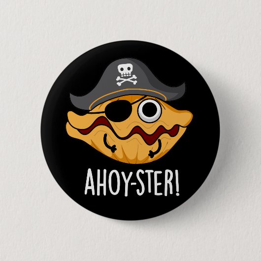 Ahoy-ster Funny Pirate Oyster Pun Dark BG Button (Vorderseite)