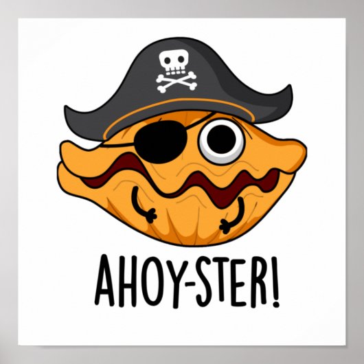 Ahoy-ster Funny Pirate Oyster Pun Poster (Vorne)