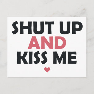 Ahut Up und Kiss Me Postkarte