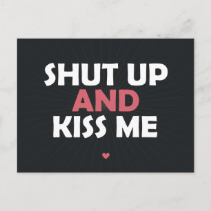 Ahut Up und Kiss Me Postkarte