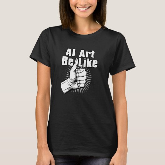 AI Art Be - AI Generated Art Versag - Funny AI T-Shirt (Vorderseite)