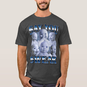 Ai Baby Lustiges Lachen Sagt, du schwörst, hält La T-Shirt