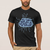 AI Can't Replace Me I Don't Do Anything Humor T-Shirt (Vorderseite)