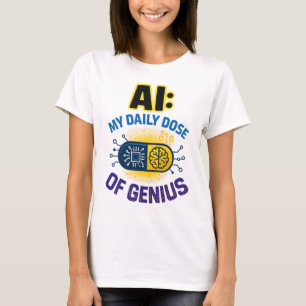 AI Daily Genius - Intelligente Dosis Intelligence T-Shirt