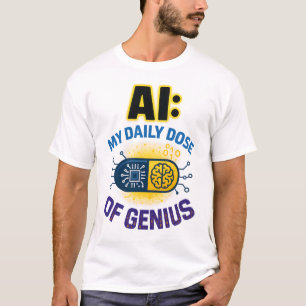 AI Daily Genius - Intelligente Dosis Intelligence T-Shirt