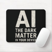 Ai Dark Ogy _ Science & Tech Gift Slogan Tank Mousepad (Mit Mouse)